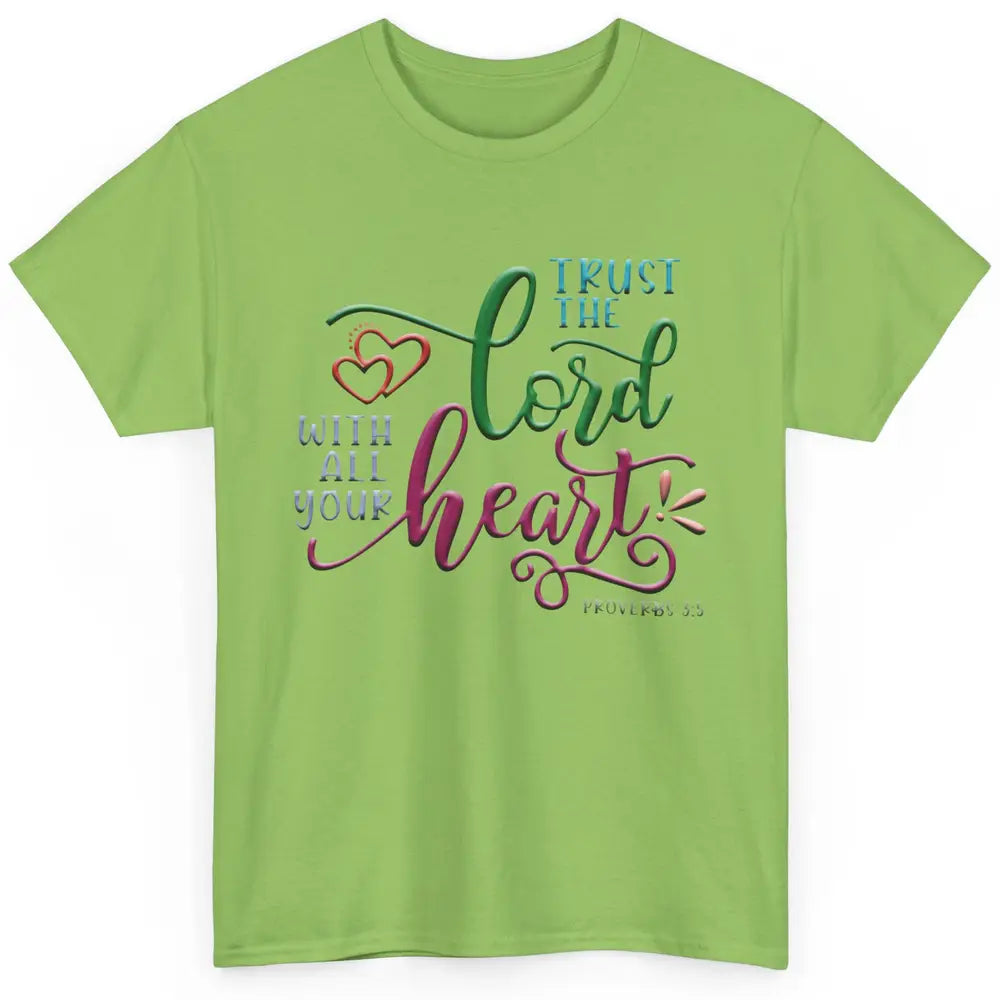 Trust In The Lord With All Thine Heart Christian Religious Classic Unisex T-Shirt