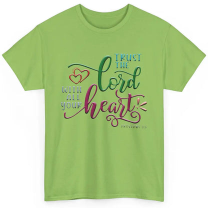 Trust In The Lord With All Thine Heart Christian Religious Classic Unisex T-Shirt