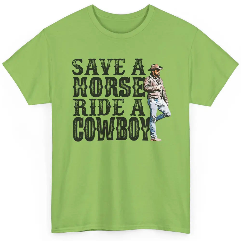 Retro Save A Horse Ride A Cowboy Western Country Cowboy Gift Classic Unisex T-Shirt