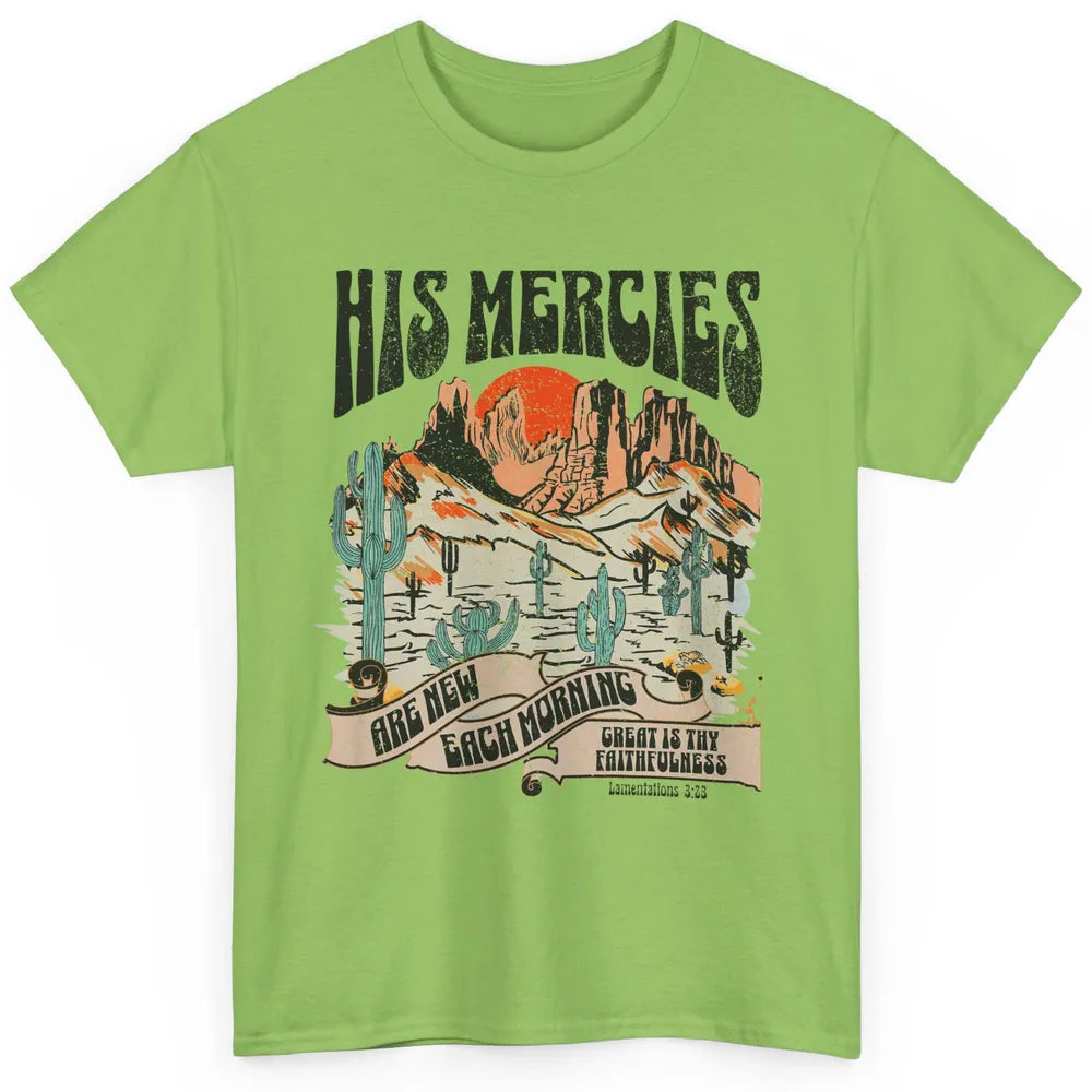 Desert Christian His Mercies Are New Every Morning Bible Classic Unisex T-Shirt