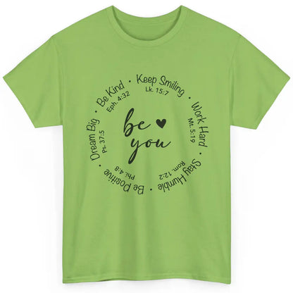 Be You Bible Verse Faith Christian Religious Inspirational Classic Unisex T-Shirt