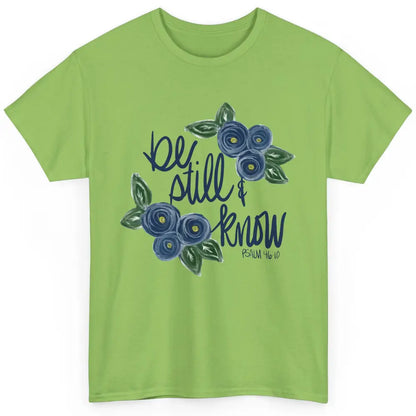 Floral Be Still And Know Bible Verse Christian Religious Classic Unisex T-Shirt