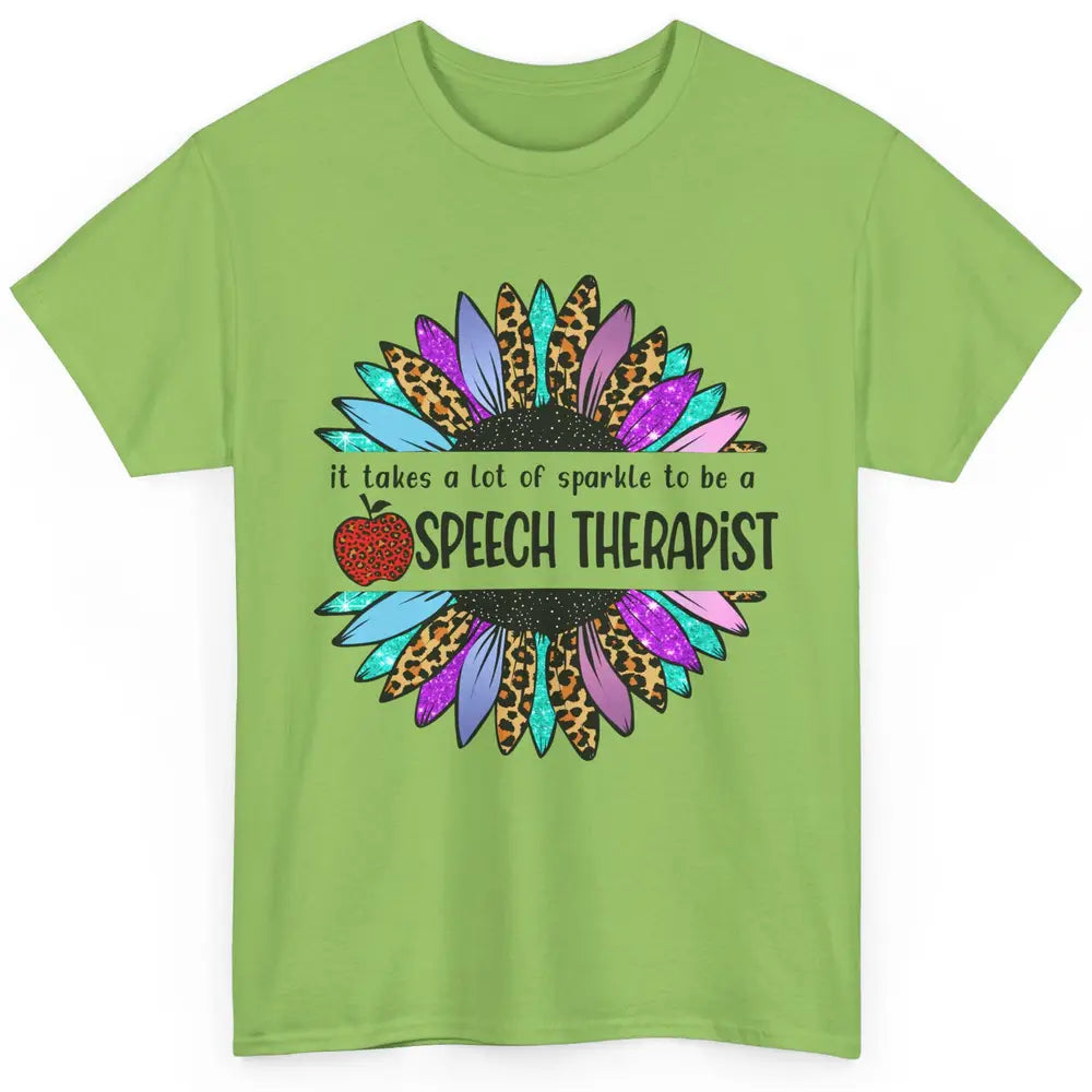 SLP Sunflower It Takes Lots Sparkle To Be Speech Therapist Classic Unisex T-Shirt