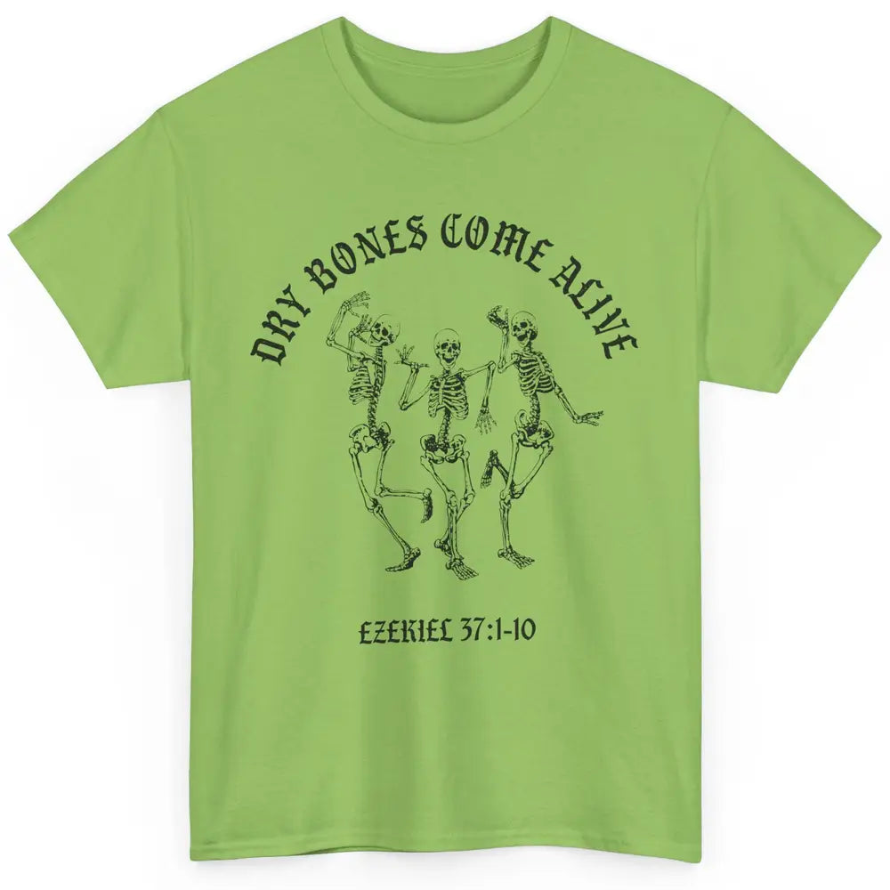 Dancing Skeleton Dry Bones Come Alive Bible Verse Christian Classic Unisex T-Shirt