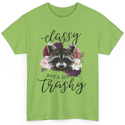 Floral Racoon Classy But A Little Trashy Trash Panda Lovers Classic Unisex T-Shirt