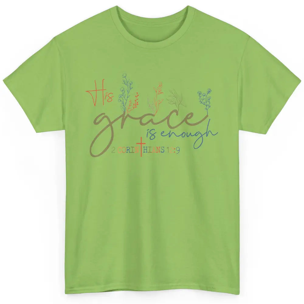 Floral Christian His Grace Is Enough Bible Verse Religious Classic Unisex T-Shirt