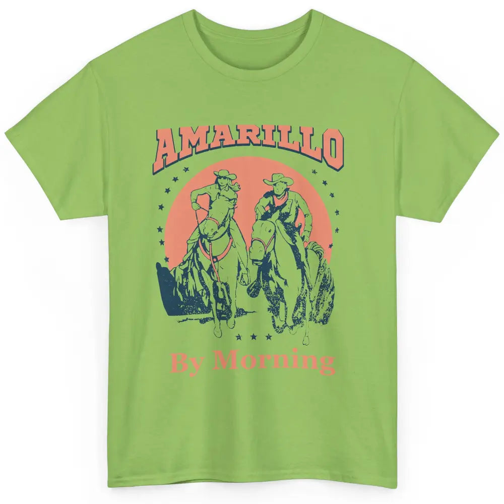 Cowgirl Cowboy Horsing Amarillo By Morning Western Country Classic Unisex T-Shirt