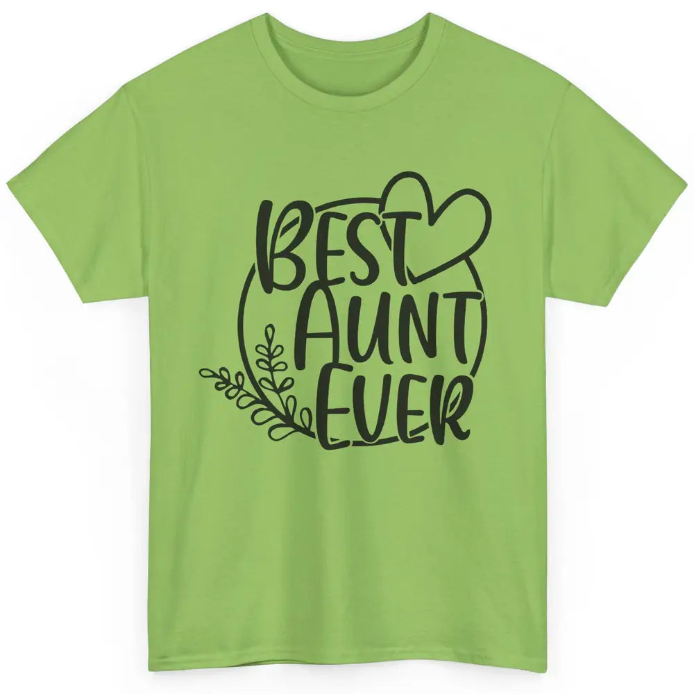 Funny Aunt Life Best Aunt Ever Auntie Promoted From Sister Classic Unisex T-Shirt