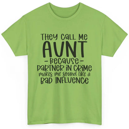 Funny Auntie They Call Me Auntie Because Partner In Crime Classic Unisex T-Shirt