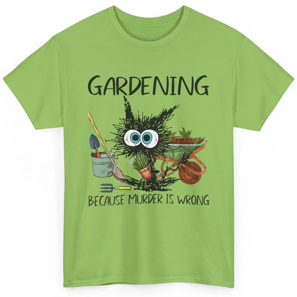 Funny Black Cat Gardening Because Murder Is Wrong Gardener Classic Unisex T-Shirt