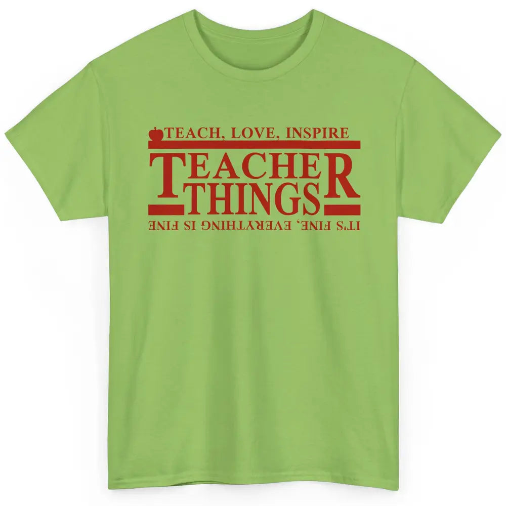 Teacher Things Teach Love Inspire Upside Down Back To School Classic Unisex T-Shirt