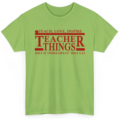 Teacher Things Teach Love Inspire Upside Down Back To School Classic Unisex T-Shirt