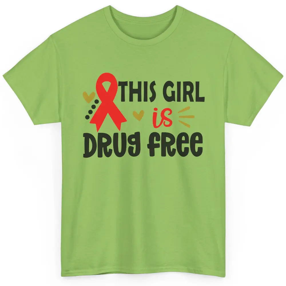 This Girl Is Drug Free Red Ribbon Week Say No To Drugs Classic Unisex T-Shirt