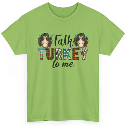 Leopard Turkey Talk Turkey To Me Western Thanksgiving Gift Classic Unisex T-Shirt