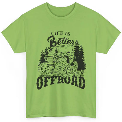 Retro UTV Life Is Better Offroad Mountain Side By Side Rider Classic Unisex T-Shirt