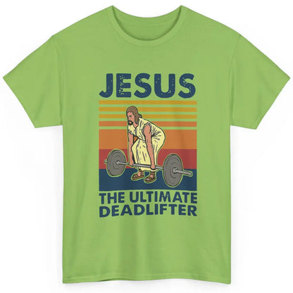 Vintage Jesus The Ultimate Deadlifter Gym Christian Faith Classic Unisex T-Shirt