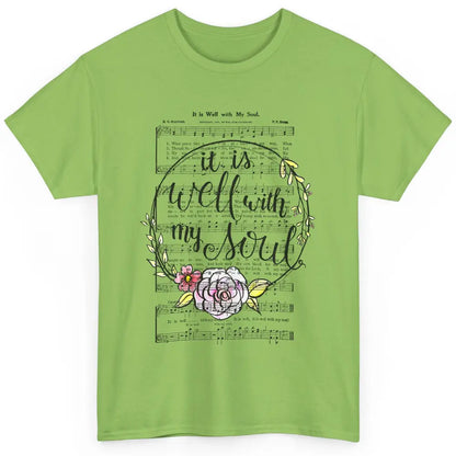 Floral Christian Its Well With My Soul Music Sheet Religious Classic Unisex T-Shirt