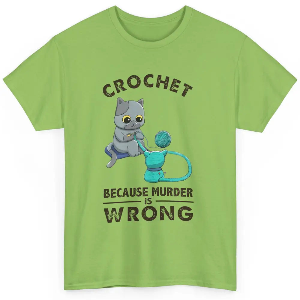 Funny Black Cat Crochet Because Murder Is Wrong Crocheting Classic Unisex T-Shirt