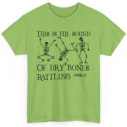 Christian Dancing Skeleton Dry Bone Rattling Bible Halloween Classic Unisex T-Shirt