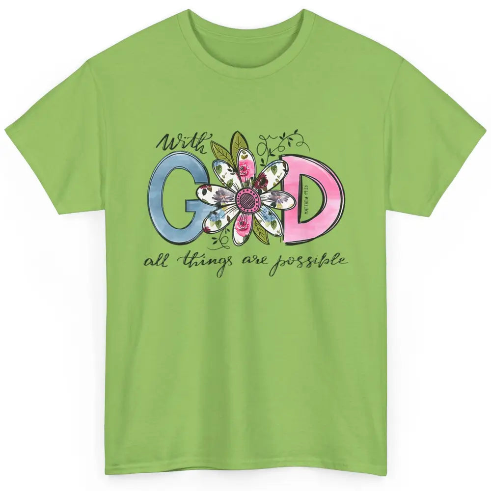 Floral With God All Things Possible Christian Bible Verse Classic Unisex T-Shirt