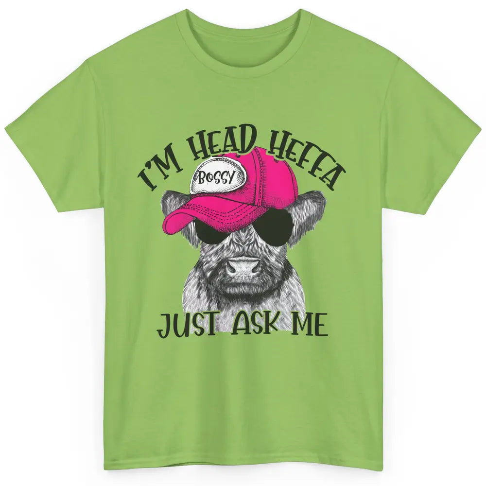 Funny Baby Heifer I'm Head Heffa Just Ask Me Cow Farm Animal Classic Unisex T-Shirt