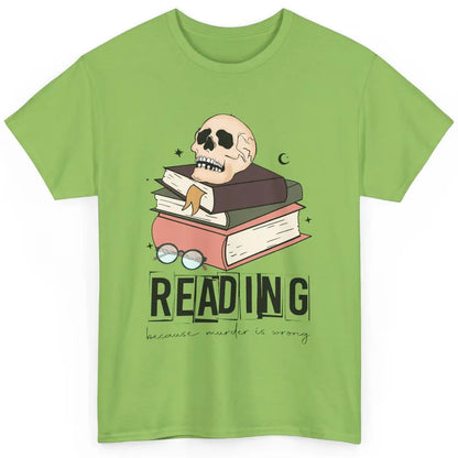 Retro Skull Books Reading Because Murder Is Wrong Booknerd Classic Unisex T-Shirt