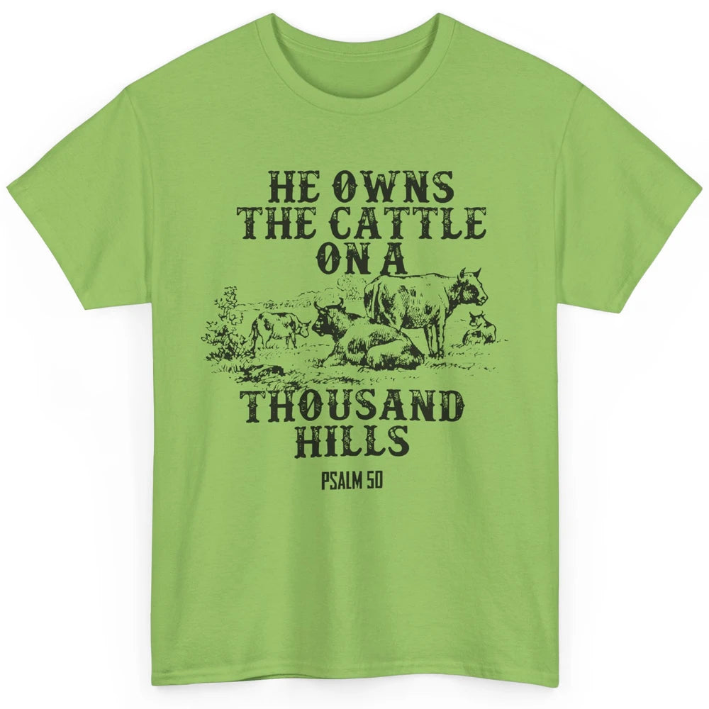 Cows He Owns The Cattle On Thousand Hill Bible Verse Western Classic Unisex T-Shirt