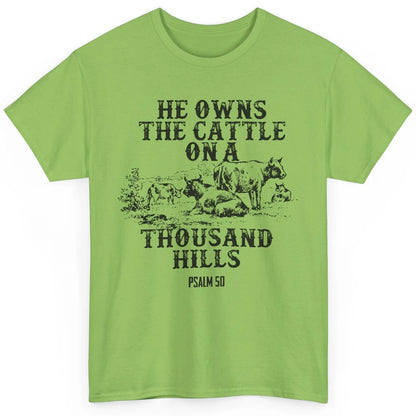 Cows He Owns The Cattle On Thousand Hill Bible Verse Western Classic Unisex T-Shirt