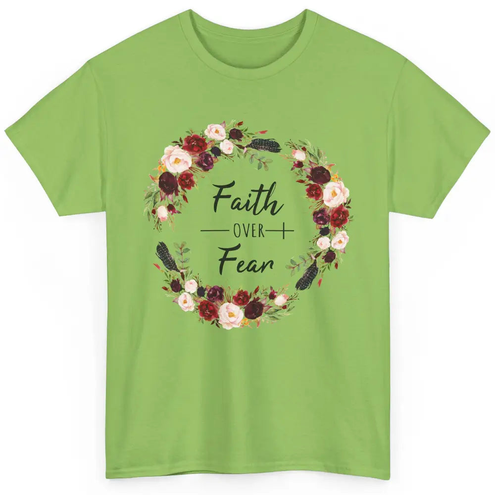 Wreath Faith Over Fear Bible Jesus God Christian Belief Gift Classic Unisex T-Shirt