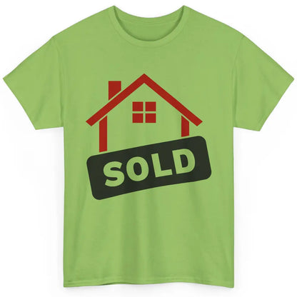 Sold House Hunting Realtor Real Estate Life House Investment Classic Unisex T-Shirt