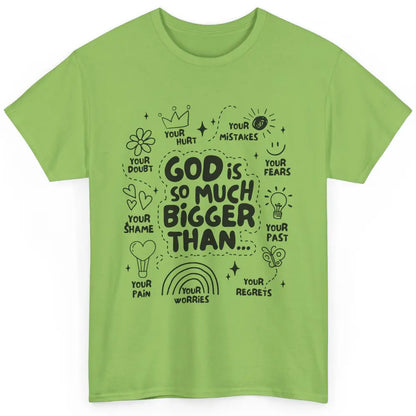 Christian God Is So Much Bigger Than Your Fear Religious Classic Unisex T-Shirt