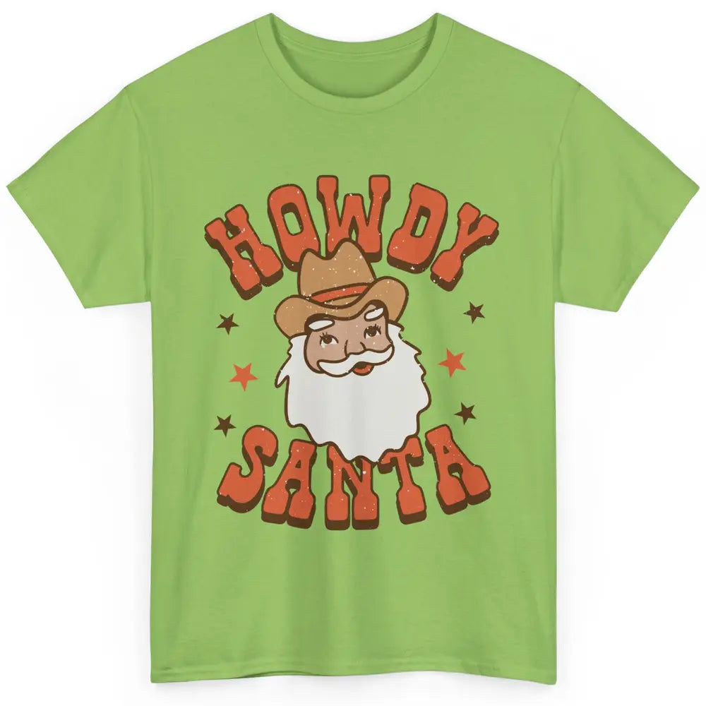 Cowboy Santa Western Christmas Howdy Santa Funny Santa X-mas Classic Unisex T-Shirt