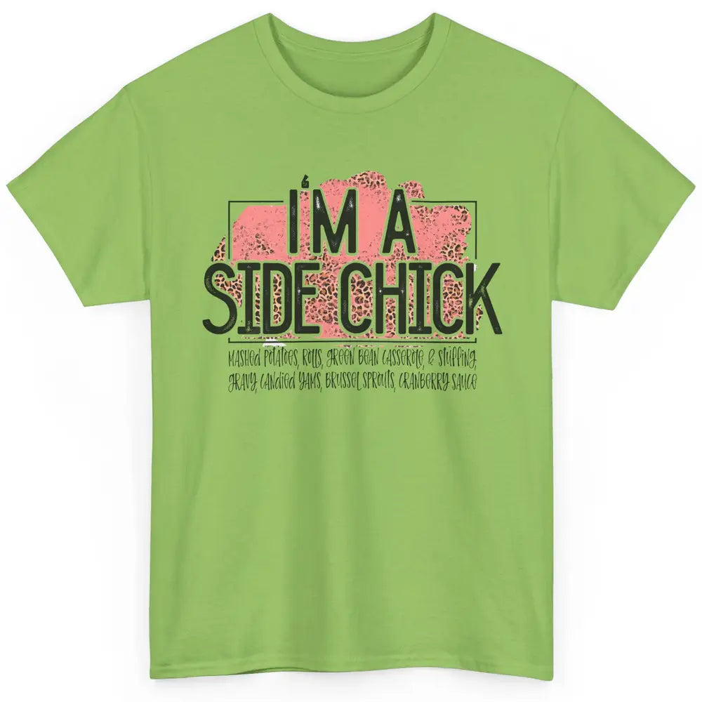 I'm Side Chick Mashed Potatoes Rolls Fall Thanksgiving Fall Classic Unisex T-Shirt