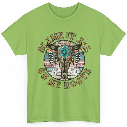 Boho Bull Skull Blame It All On My Roots Western Country Classic Unisex T-Shirt