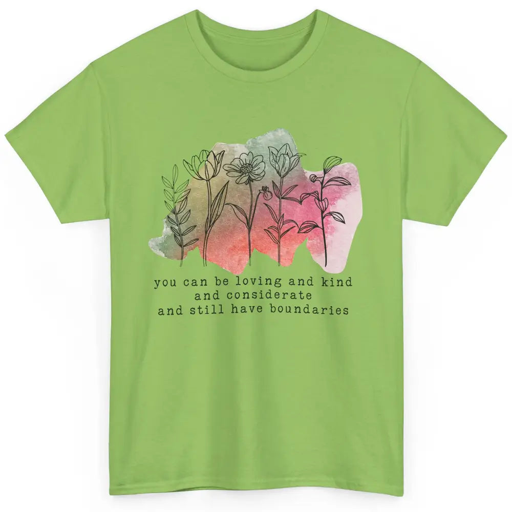 Wildflowers Boundaries Self Love Mental Health Therapist Classic Unisex T-Shirt