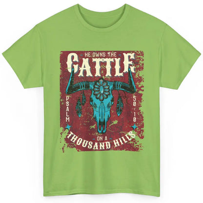 Bull Skull He Owns The Cattle On Thousand Hill Bible Western Classic Unisex T-Shirt