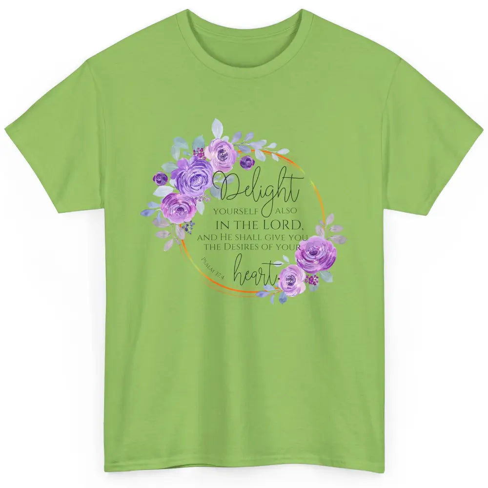 Floral Christian Delight Yourself In The Lord Bible Verse Classic Unisex T-Shirt