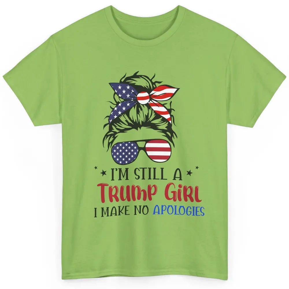 US Flag I'm Still A Trump Girl No Apologies Messy Bun Girl Classic Unisex T-Shirt