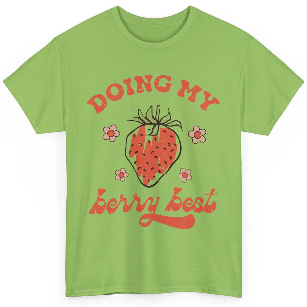 Retro Strawberry Doing My Berry Best Happy Mind Happy Life Classic Unisex T-Shirt