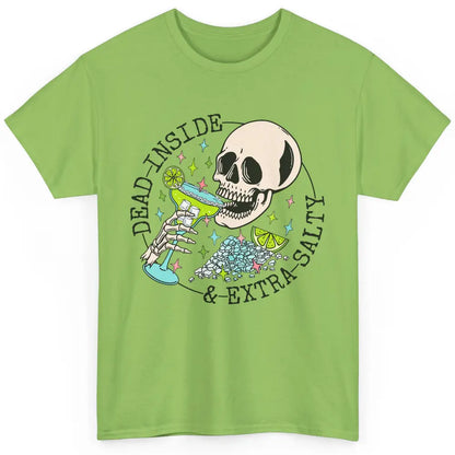 Dead Inside & Extra Salty Skull Drinking Margarita Tequila Classic Unisex T-Shirt