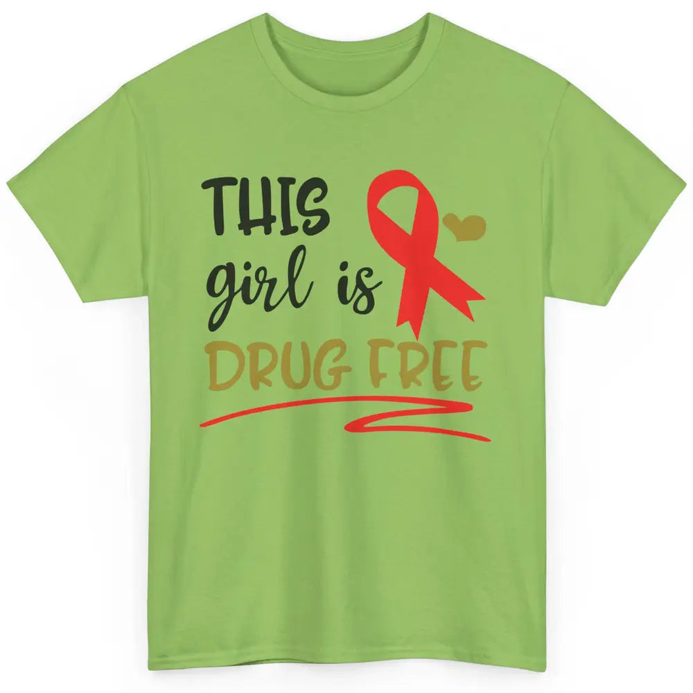 This Girl Is Drug Free Red Ribbon Week Say No To Drugs Classic Unisex T-Shirt