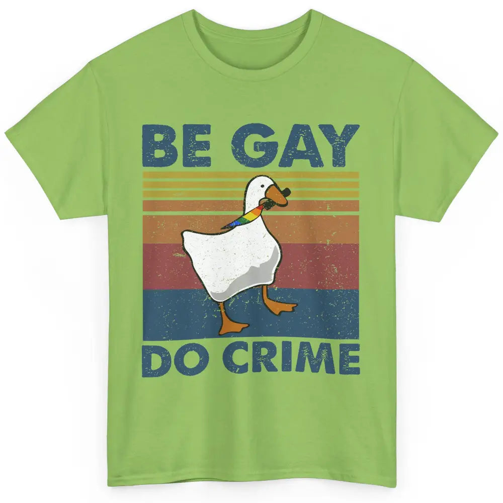 Vintage Duck Rainbow Be Gay Do Crime LGBTQ Community Rights Classic Unisex T-Shirt