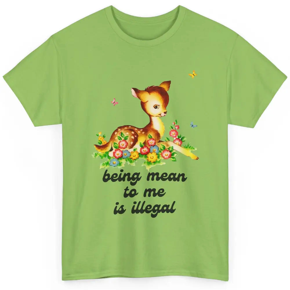 Floral Deer Be Mean To Me Is Illegal Be Kind Mental Health Classic Unisex T-Shirt