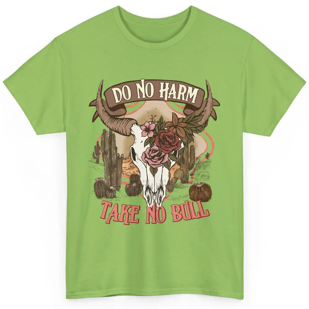 Floral Desert Bull Skull Do No Harm Take No Bull Western Classic Unisex T-Shirt