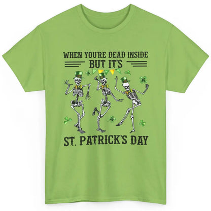 Dancing Skeletons Dead Inside But Its St Patricks Day Irish Classic Unisex T-Shirt