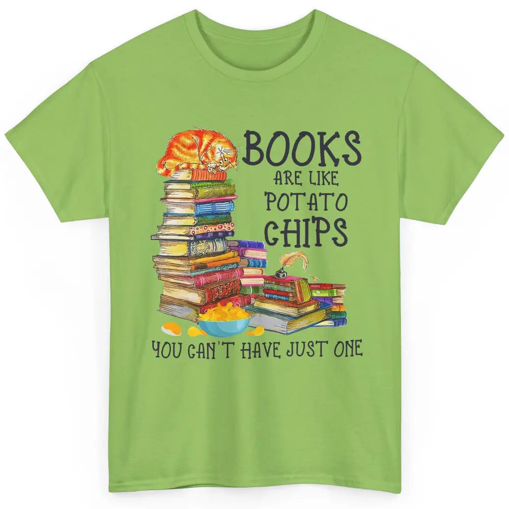 Bookworm Books Are Like Potato Chips You Can’t Have Just One Classic Unisex T-Shirt