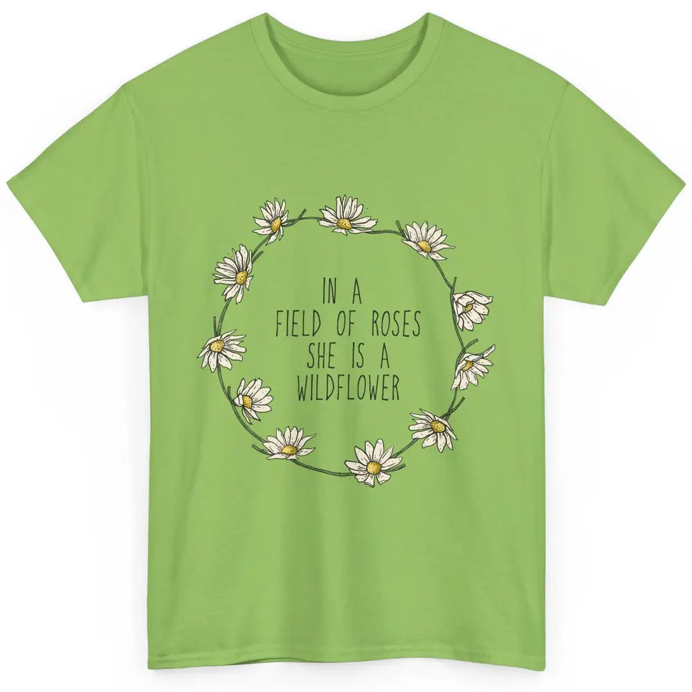 Cute In Field Of Roses She Is Wildflower Positive Mind Daisy Classic Unisex T-Shirt