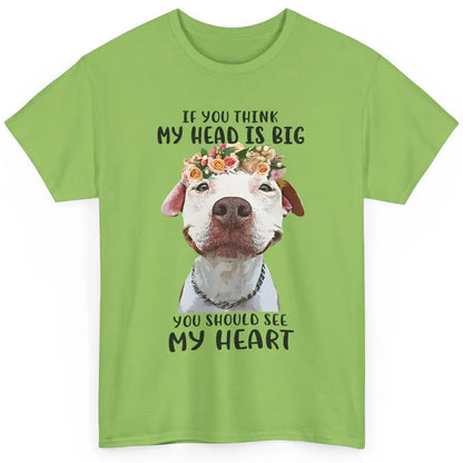 Floral Pitbull Mom If You Think My Head Is Big See My Heart Classic Unisex T-Shirt