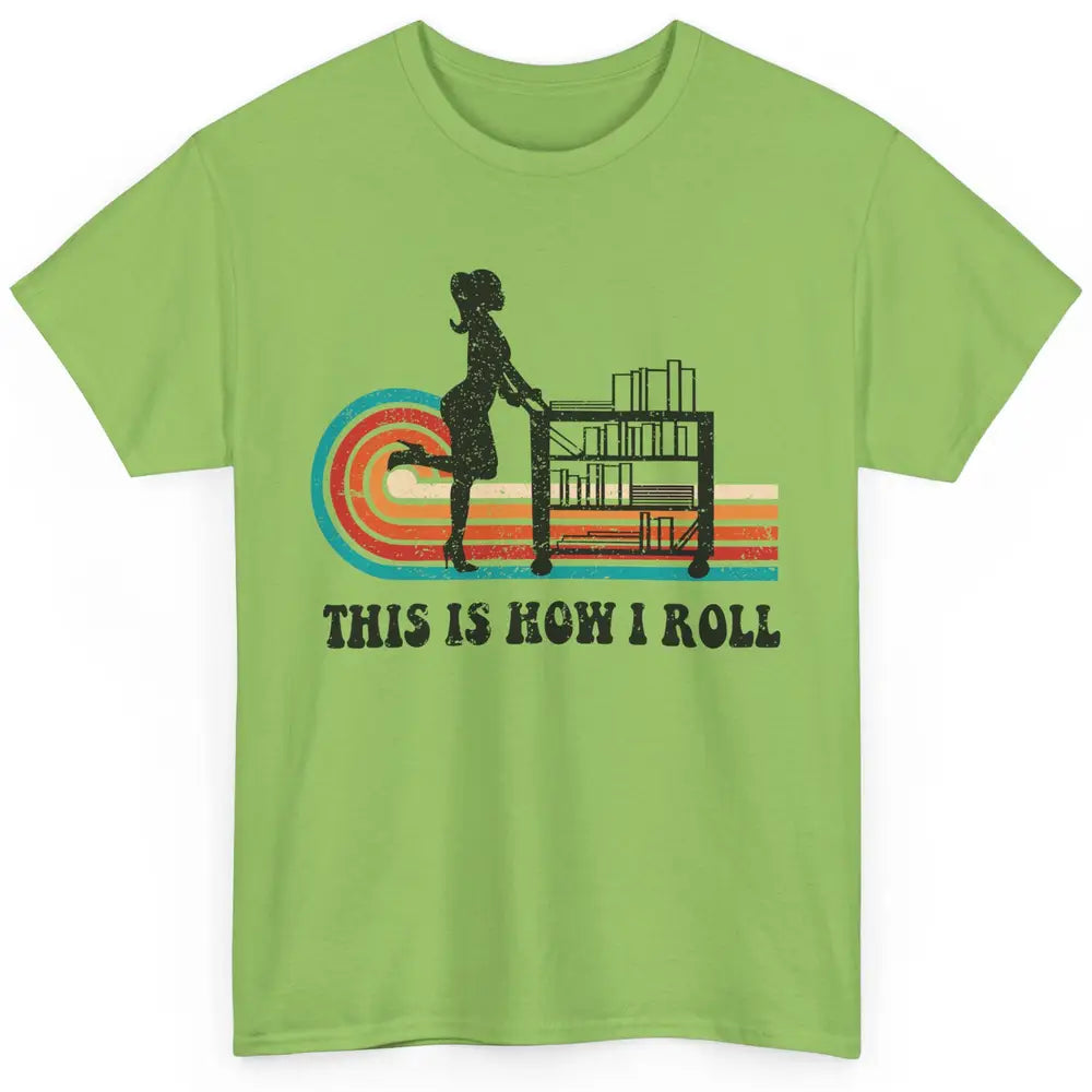 Vintage This Is How I Roll Bookworm Book Librarian Girl Classic Unisex T-Shirt