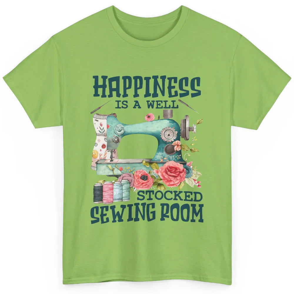 Floral Sewing Machine Happiness Is Well Stocked Sewing Room Classic Unisex T-Shirt